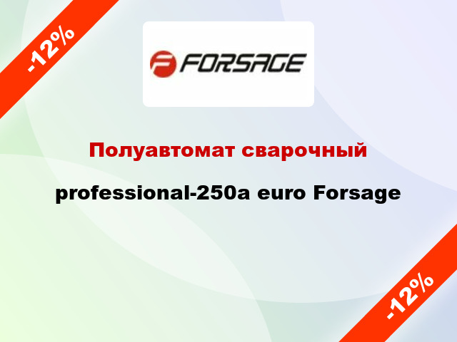 Полуавтомат сварочный professional-250a euro Forsage